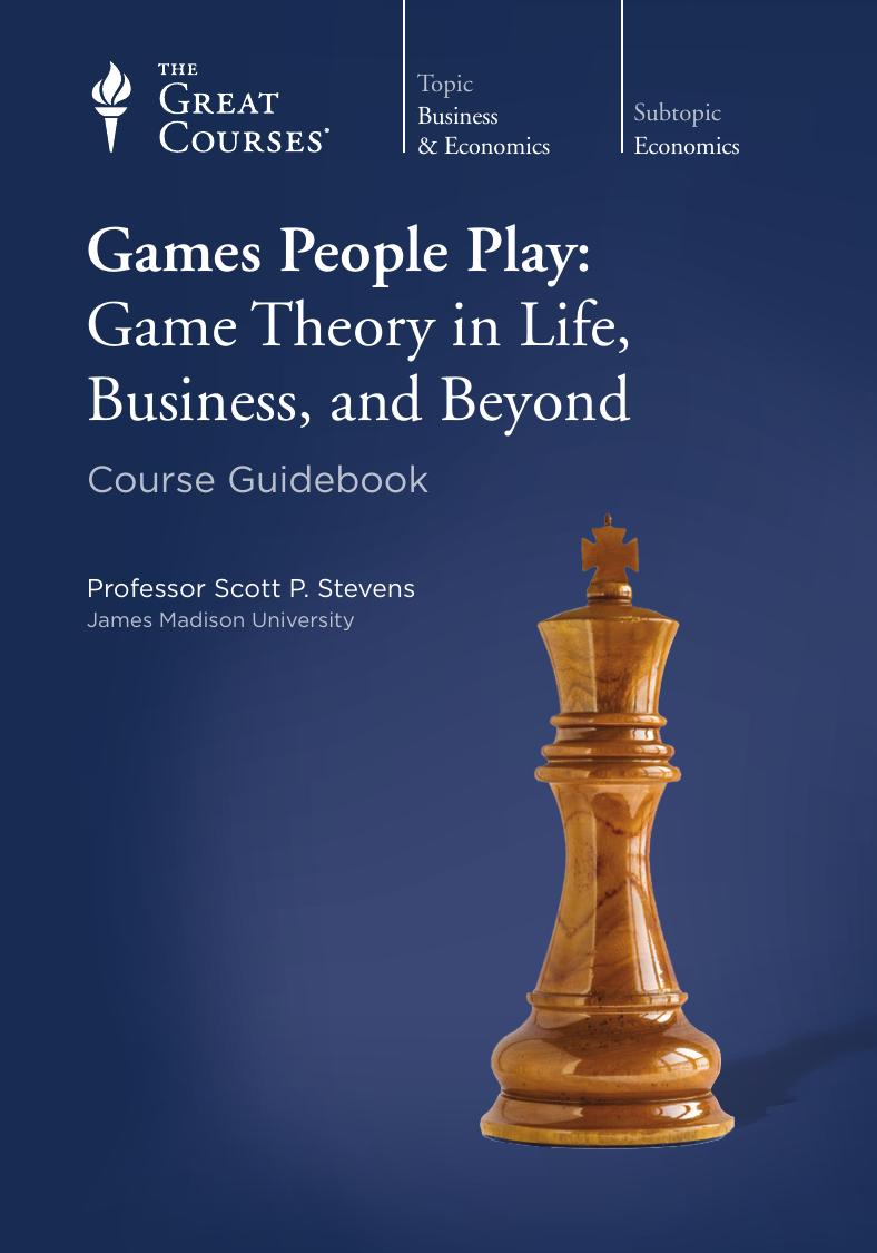 Games People Play: Game Theory in Life, Business, and Beyond