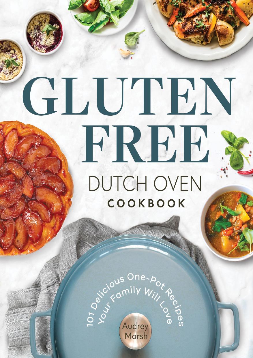 Gluten Free Dutch Oven Cookbook: 101 Delicious One-Pot Recipes Your Family Will Love