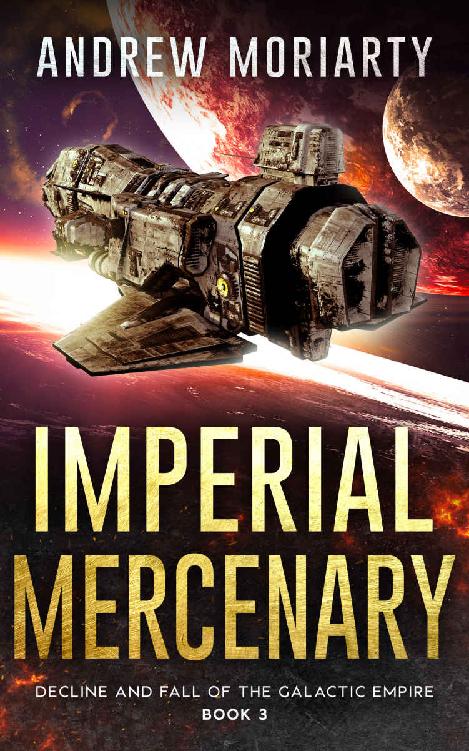 Imperial Mercenary: Decline and Fall of the Galactic Empire Book 3