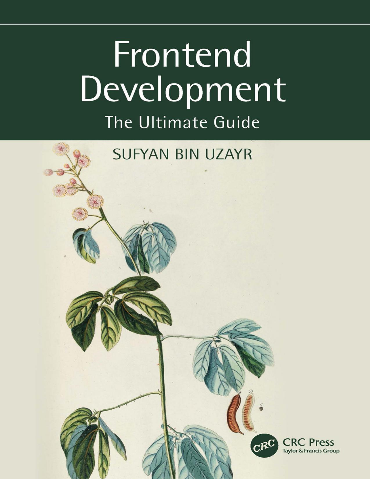 Bin Uzayr S. Frontend Development. The Ultimate Guide 2023