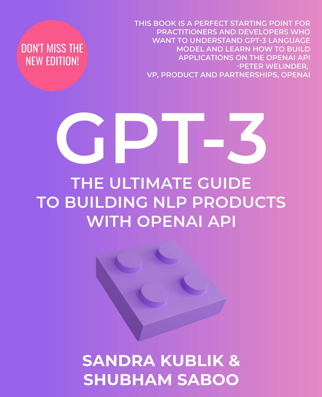 Kublik S. GPT-3.The Ultimate Guide To Building NLP Products With OpenAI API 2023