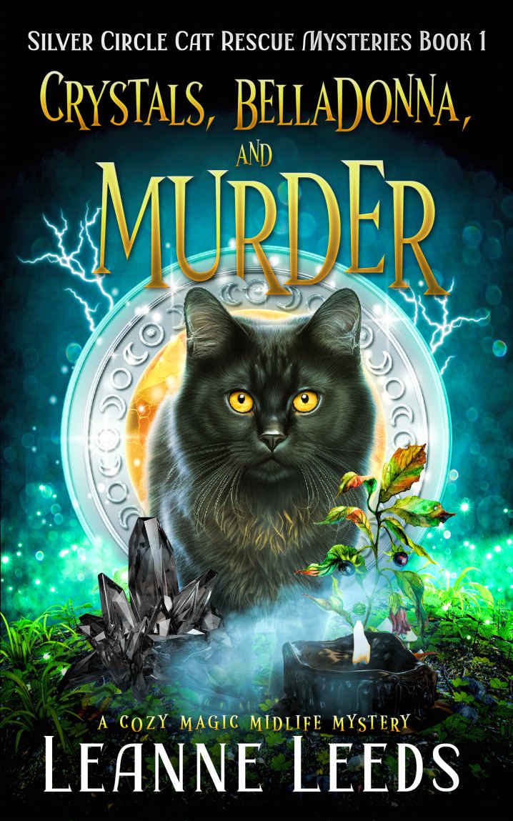 Crystals, Belladonna, and Murder: A Cozy Magic Midlife Mystery (Silver Circle Cat Rescue Mysteries Book 1)