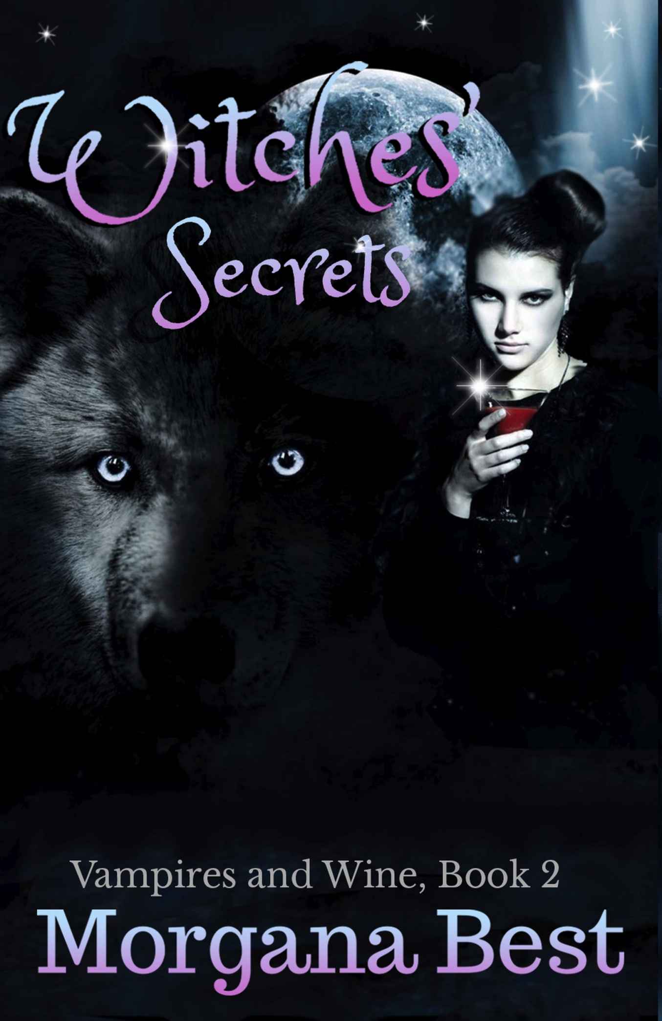 Witches' Secrets: Paranormal Cozy Mystery Series (Vampires and Wine Book 2)