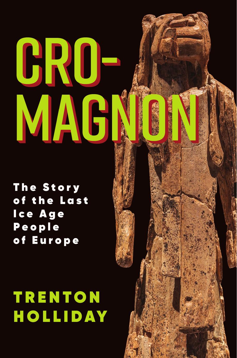 Cro-Magnon: The Story of the Last Ice Age People of Europe