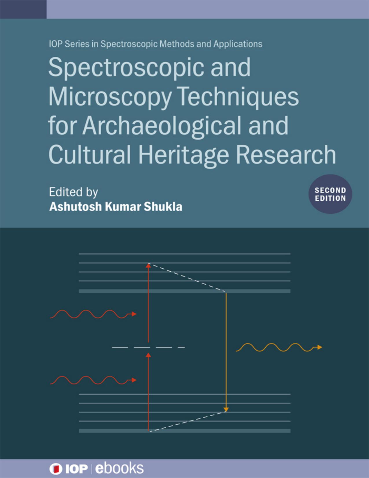 Spectroscopic and Microscopy Techniques for Archaeological and Cultural Heritage Research (Second Edition)