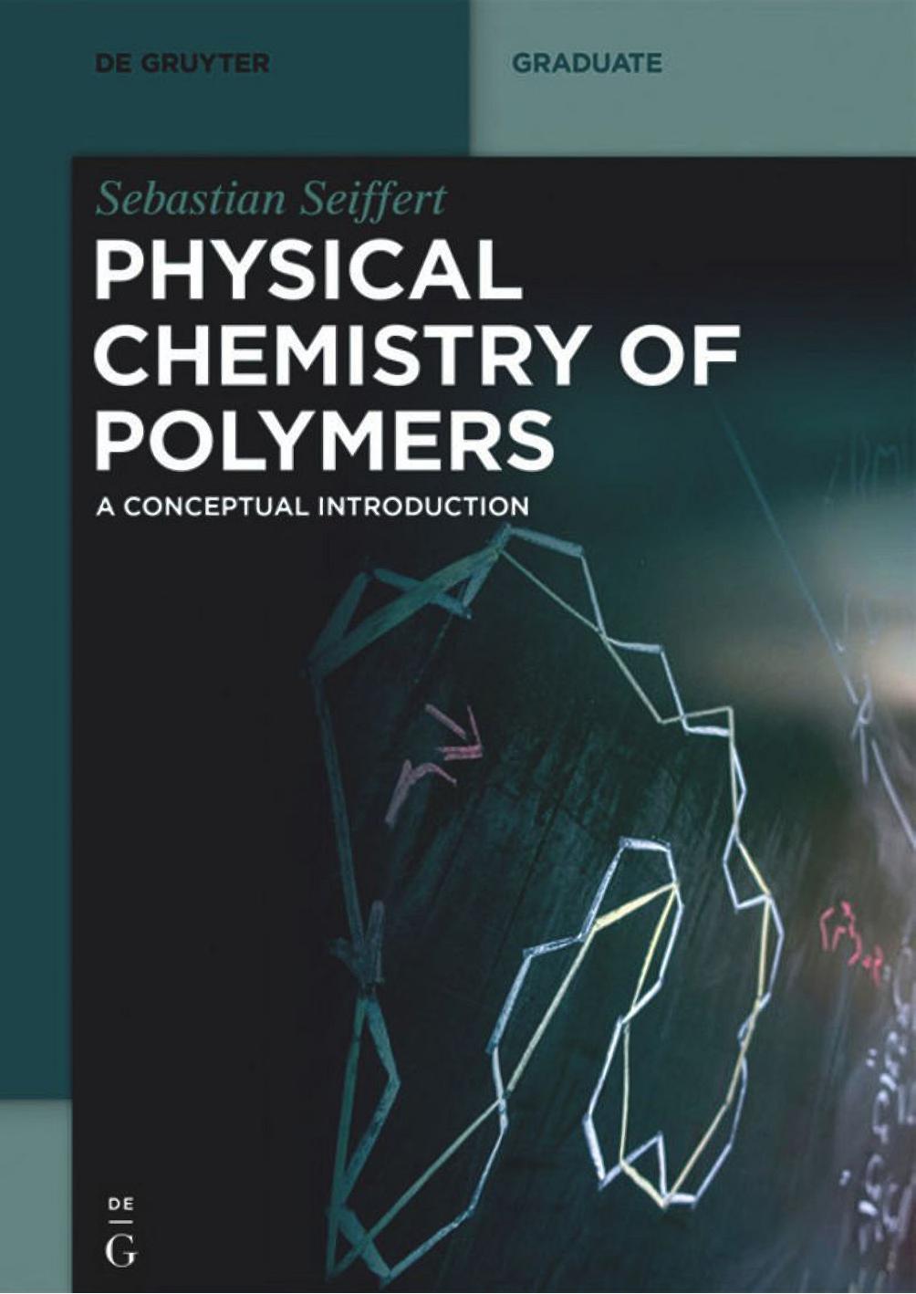 Seiffert S. Physical Chemistry of Polymers. A Conceptual Introduction 2020