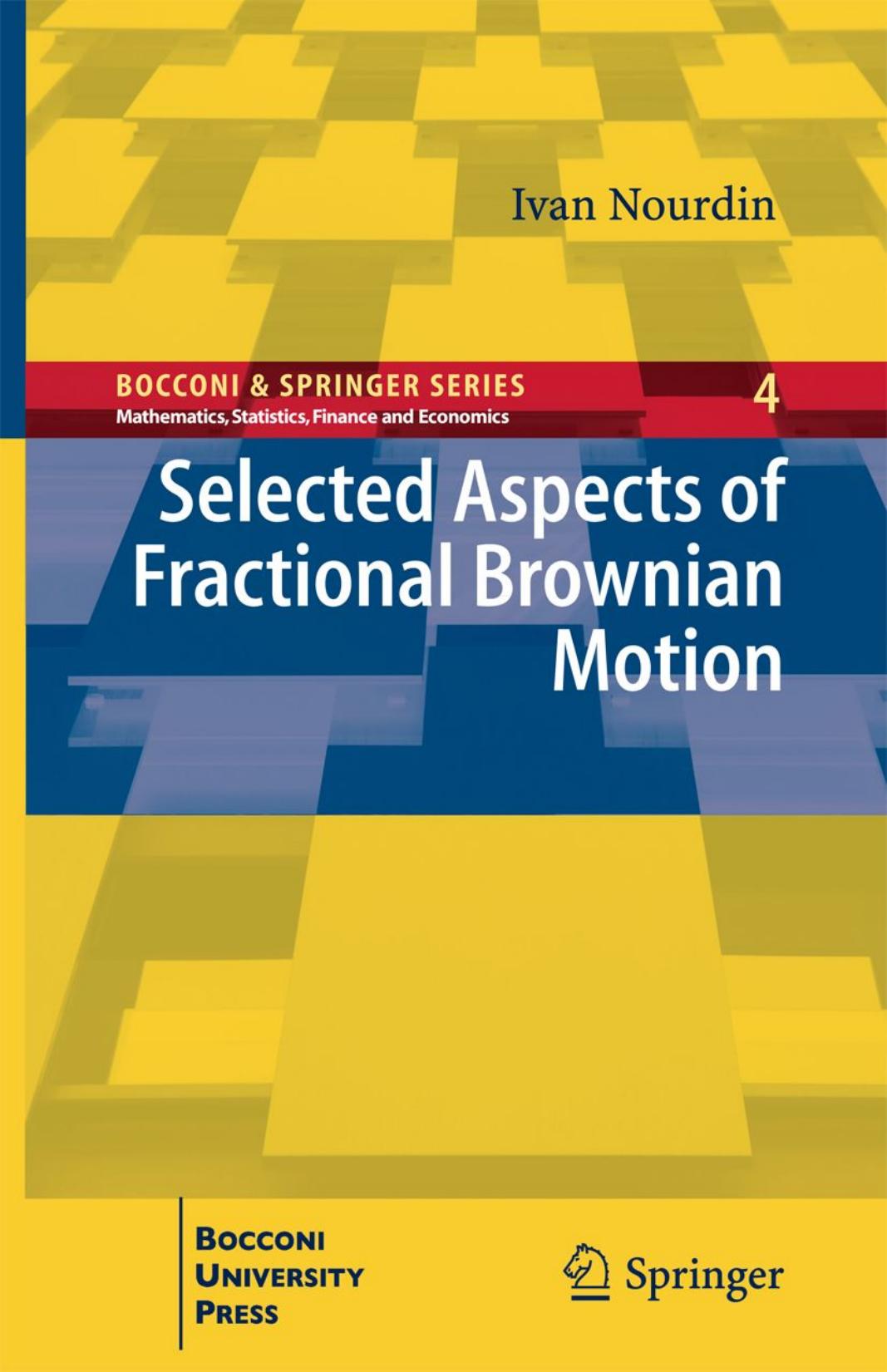 Nourdin I. Selected Aspects of Fractional Brownian Motion 2012