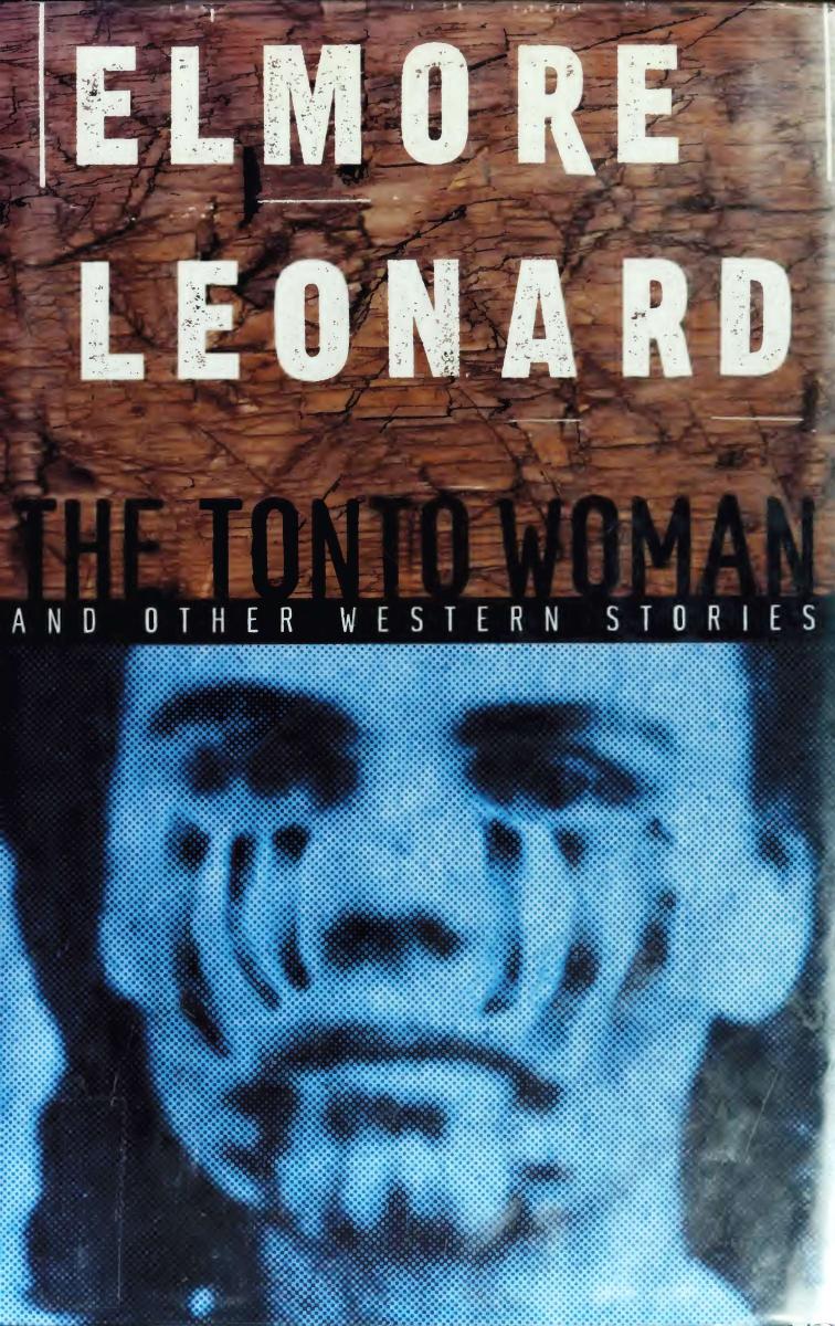 The Tonto Woman and Other Western Stories (1998) by Elmore Leonard