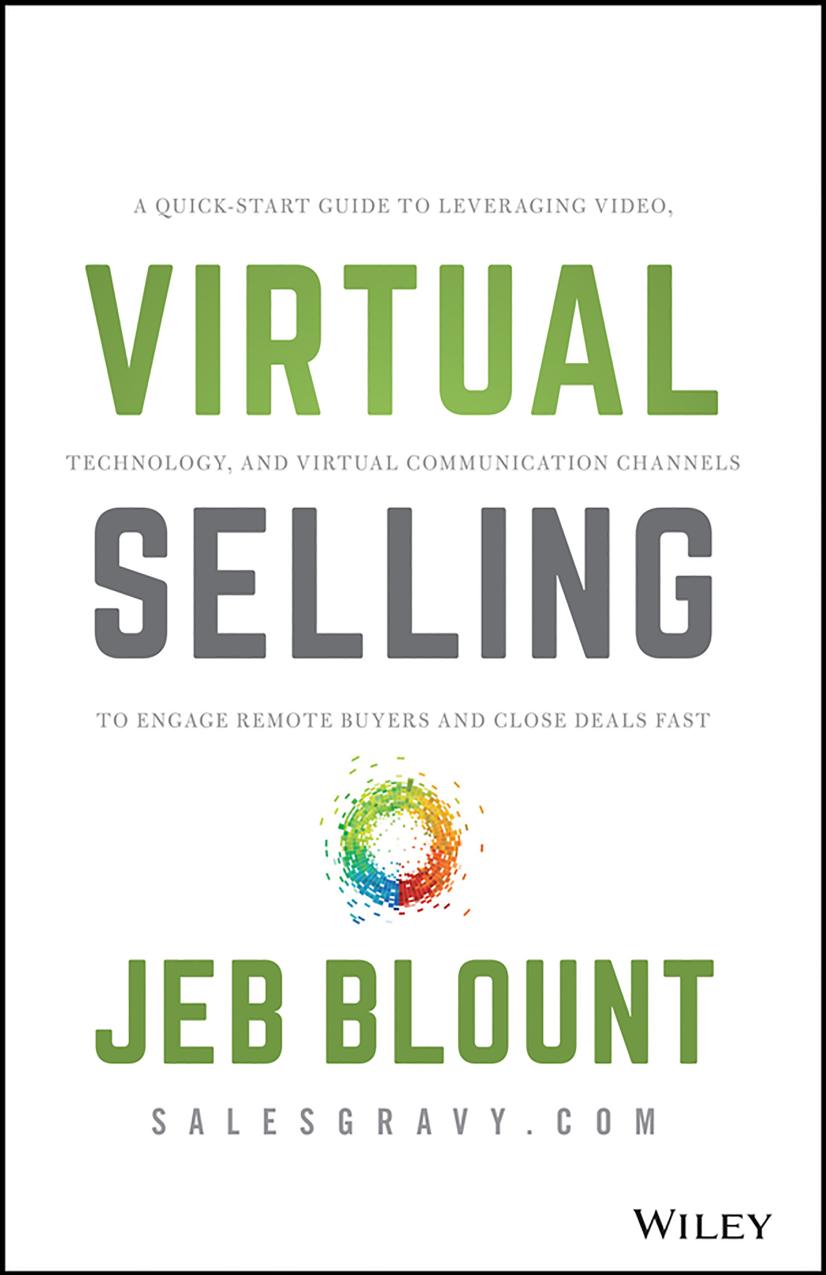 Virtual Selling: A Quick-Start Guide to Leveraging Video Technology, and Virtual Communication Channels to Engage Remote Buyers and Close Deals Fast