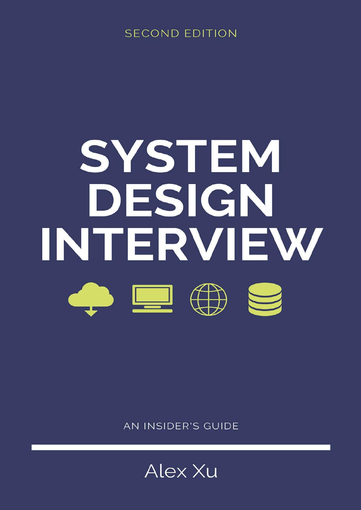 System Design Interview – An insider's guide, Second Edition: Step by Step Guide, Tips and 15 System Design Interview Questions with Detailed Solutions