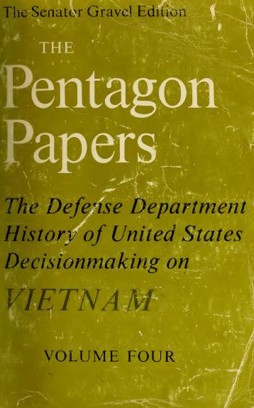 The Pentagon Papers, Volume 4: The Defense Department History of United States Decisionmaking on Vietnam