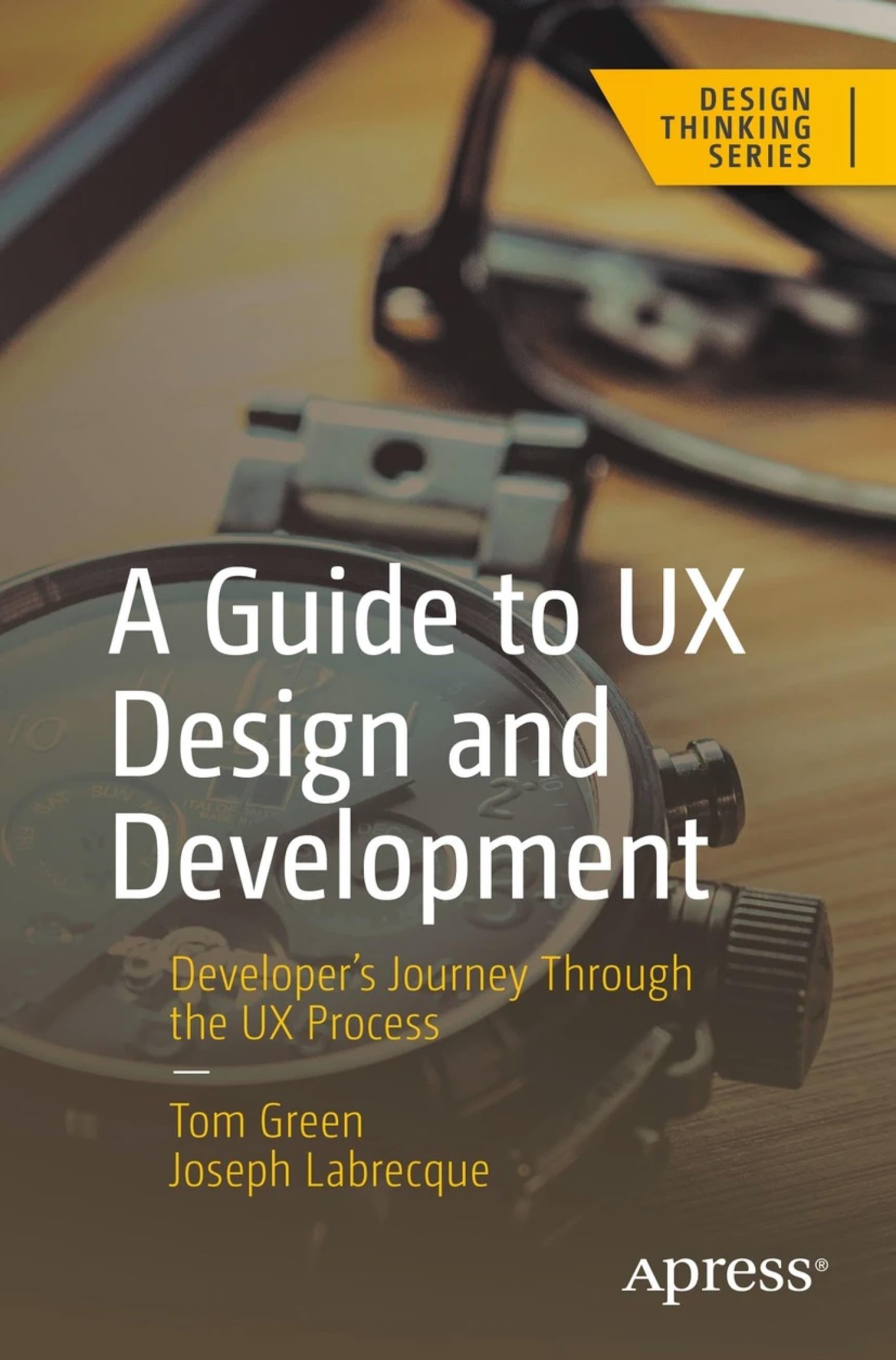 Green T. A Guide to UX Design and Development 2023