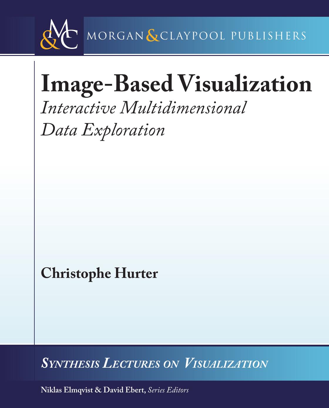 Hurter C. Image-Based Visualization. Interactive Multidimensional Data...2023