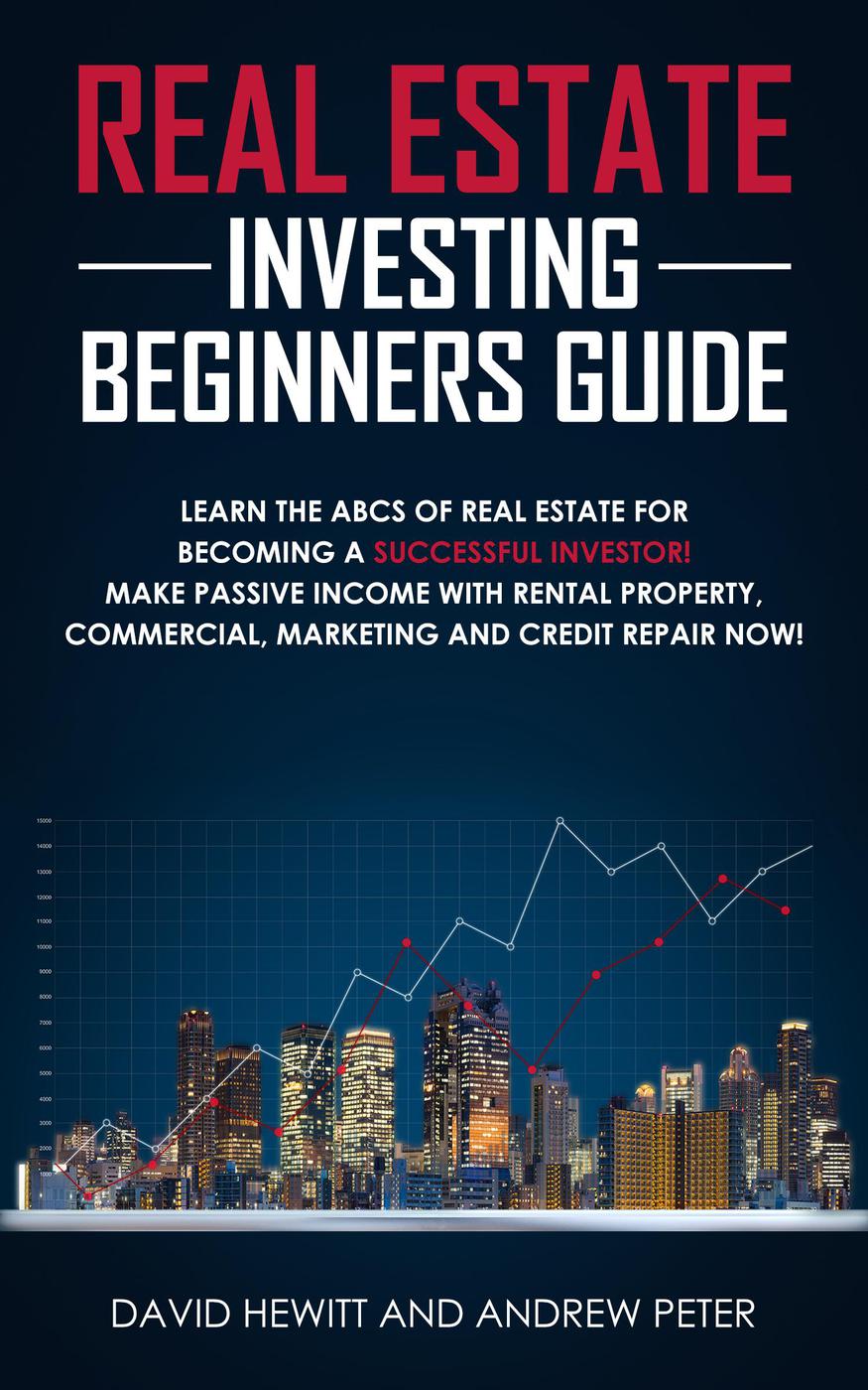 Real Estate Investing Beginners Guide