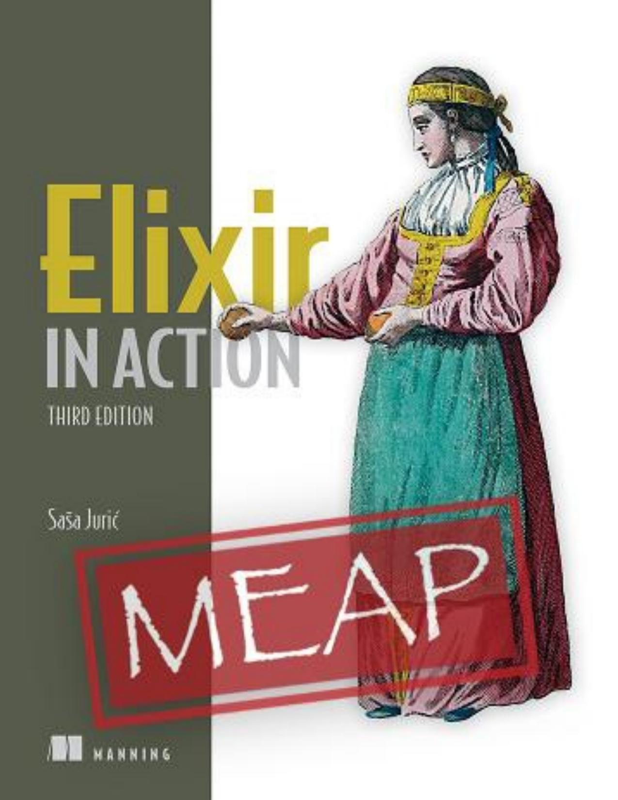 Elixir in Action, Third Edition MEAP V07