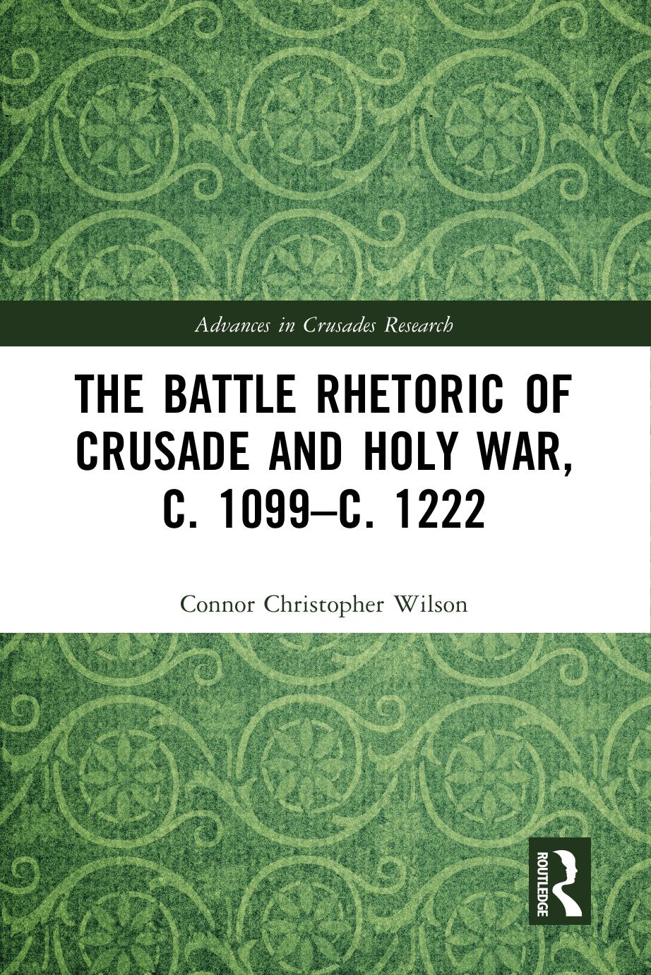 The Battle Rhetoric of Crusade and Holy War, c. 1099–c. 1222; 1