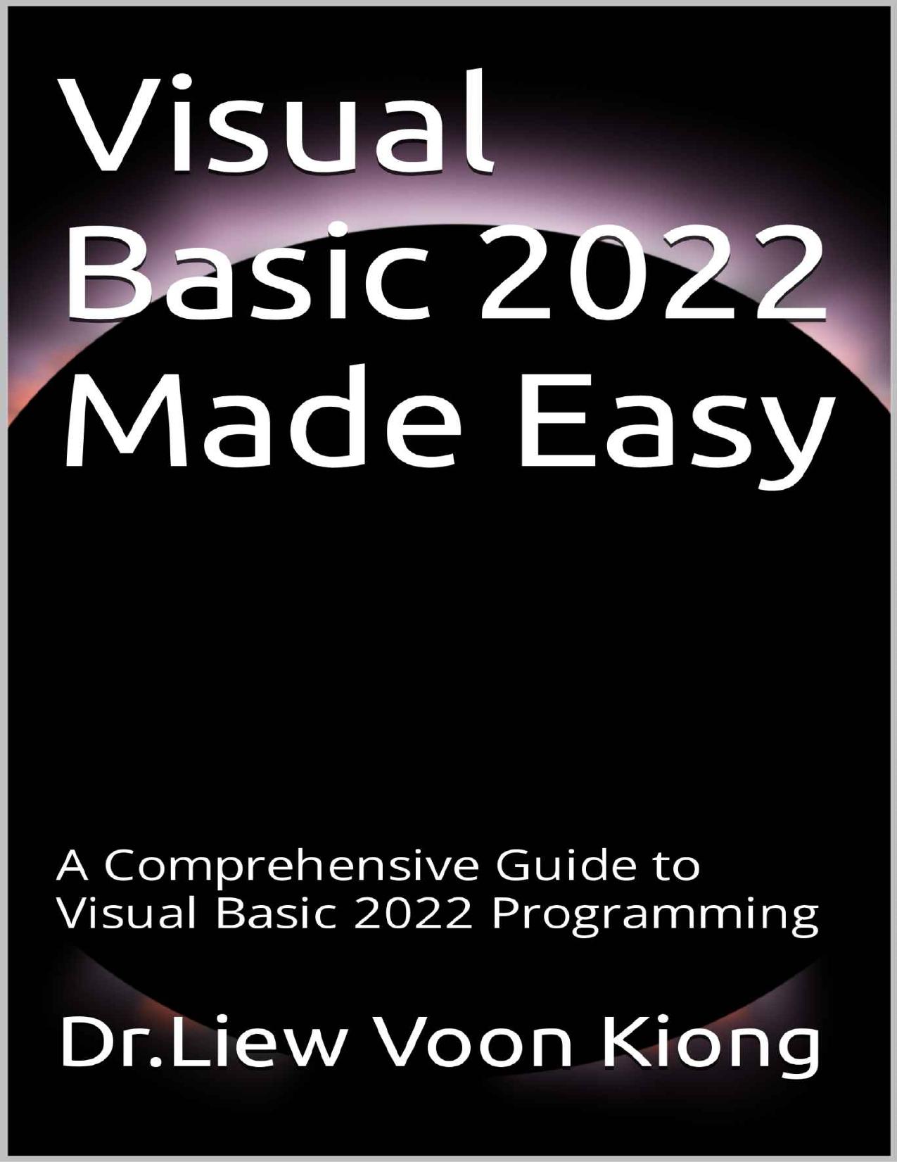 Visual Basic 2022 Made Easy: A Comprehensive Guide to Visual Basic 2022 Programming