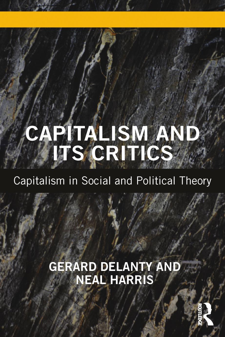 Capitalism and its Critics; Capitalism in Social and Political Theory