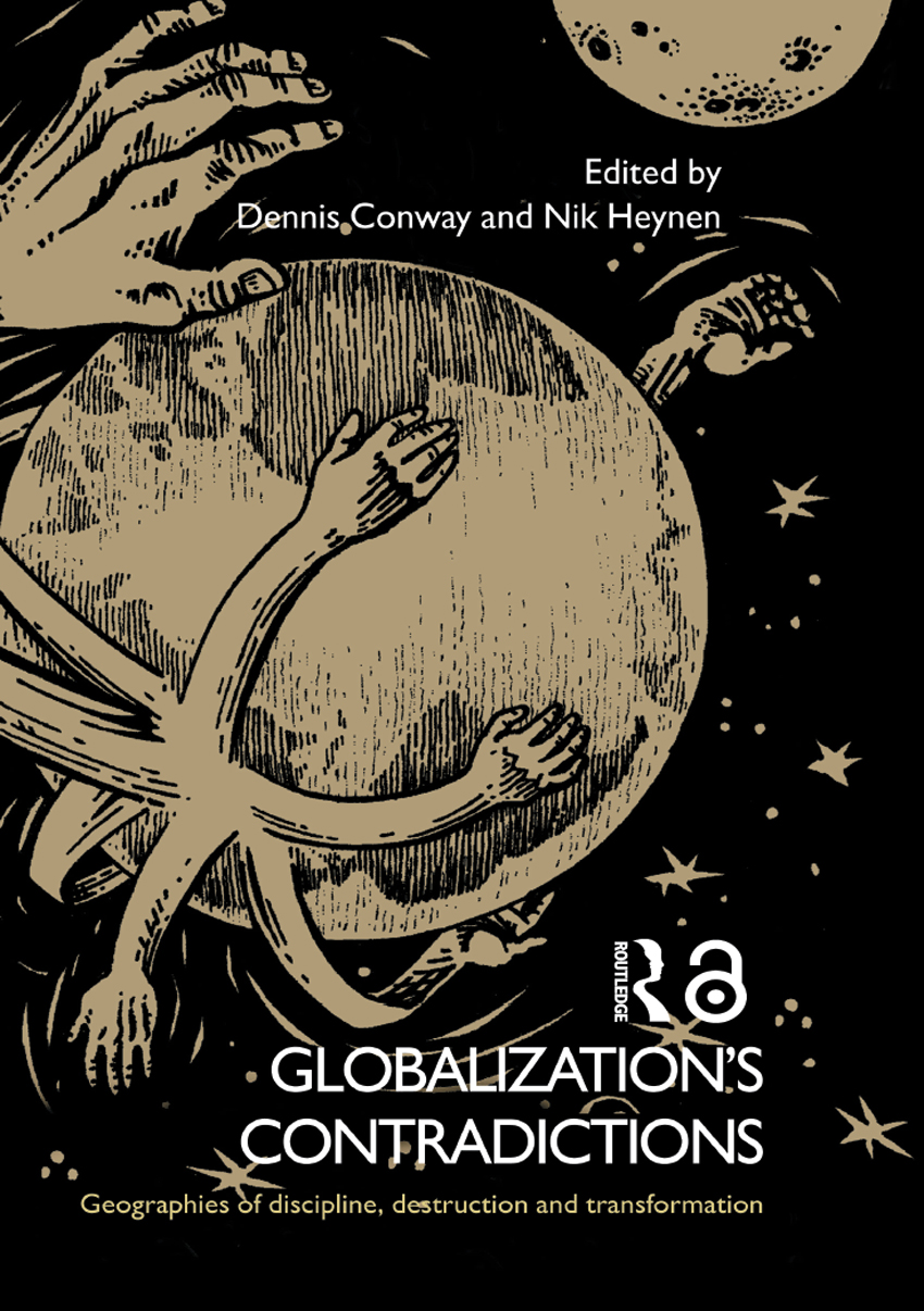 Globalization's Contradictions: Geographies of Discipline, Destruction and Transformation