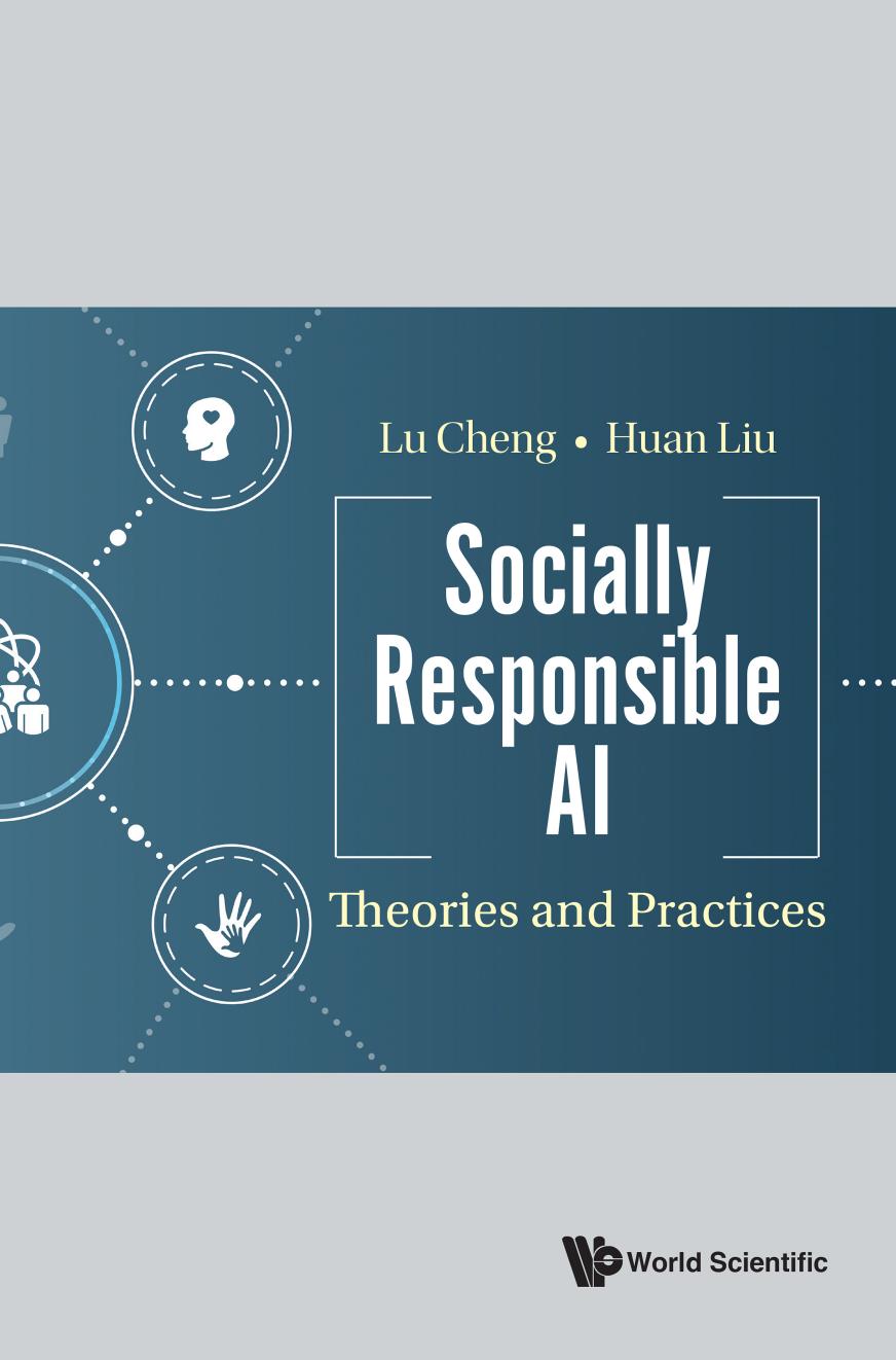 Socially Responsible AI: Theories and Practices (195 Pages)