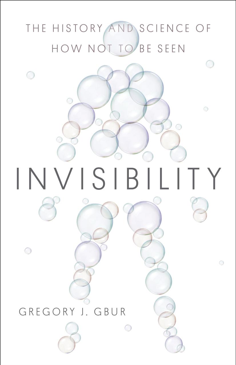 Invisibility: The History and Science of How Not to be Seen