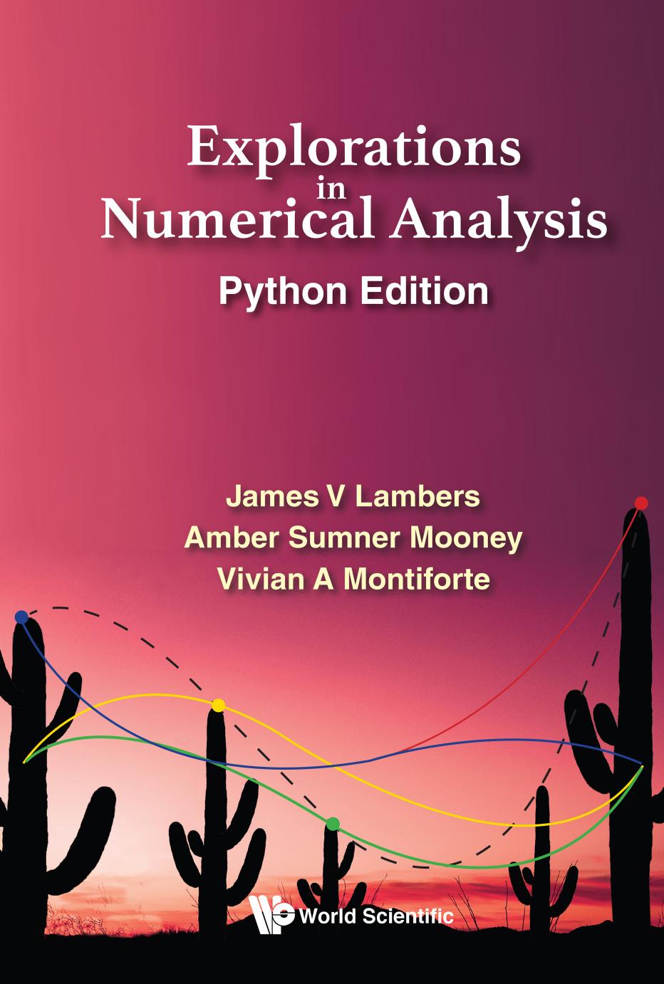 Explorations in Numerical Analysis : Python Edition (690 Pages)