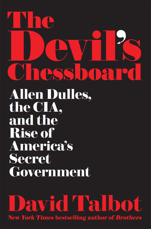 The Devil's Chessboard: Allen Dulles, the CIA, and the Rise of America's Secret Government