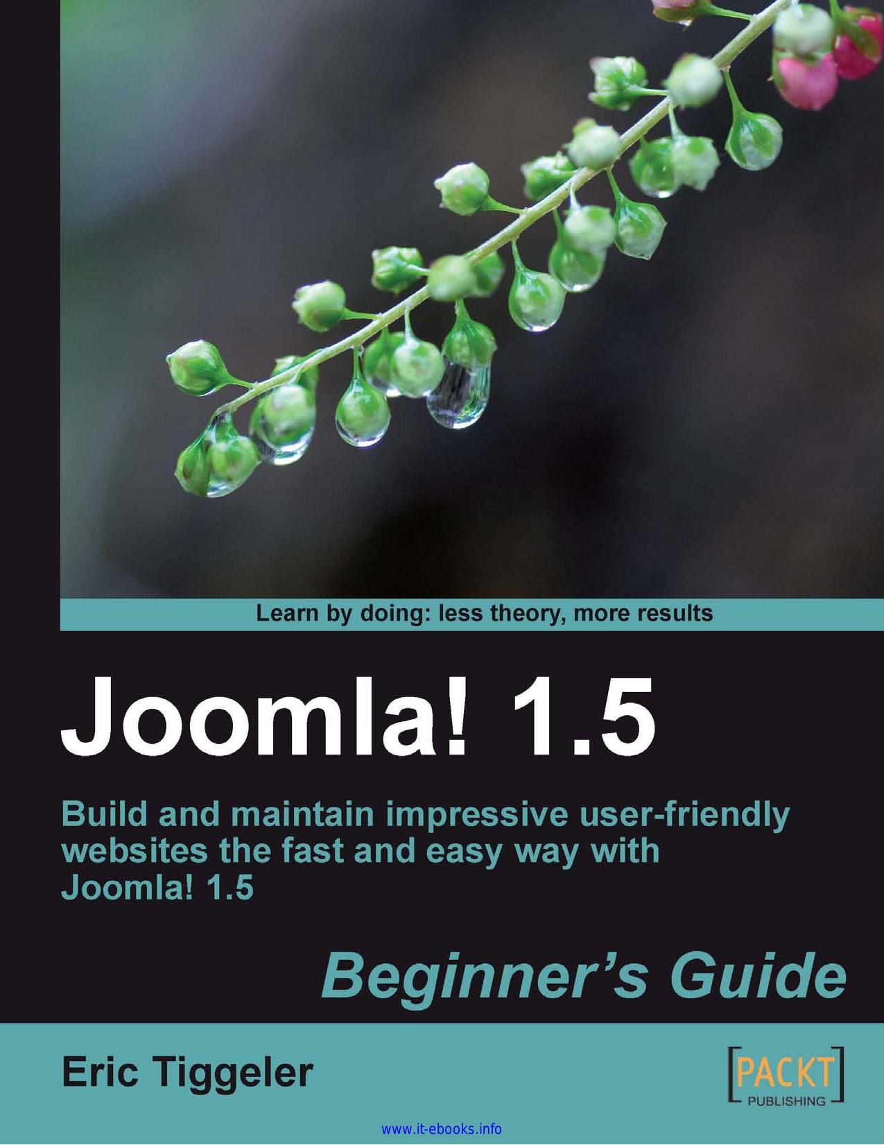 Joomla! 1.5, Beginner's Guide: Build and maintain impressive user-friendly websites the fast and easy way with Joomla! 1.5