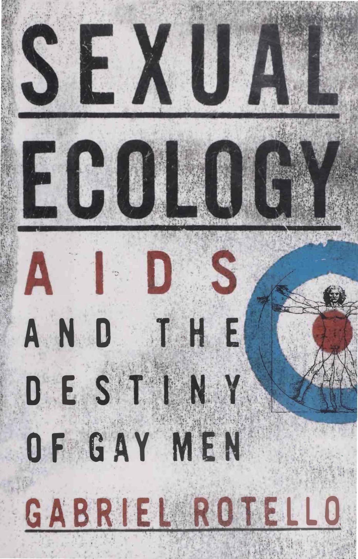 Sexual ecology : AIDS and the destiny of gay men