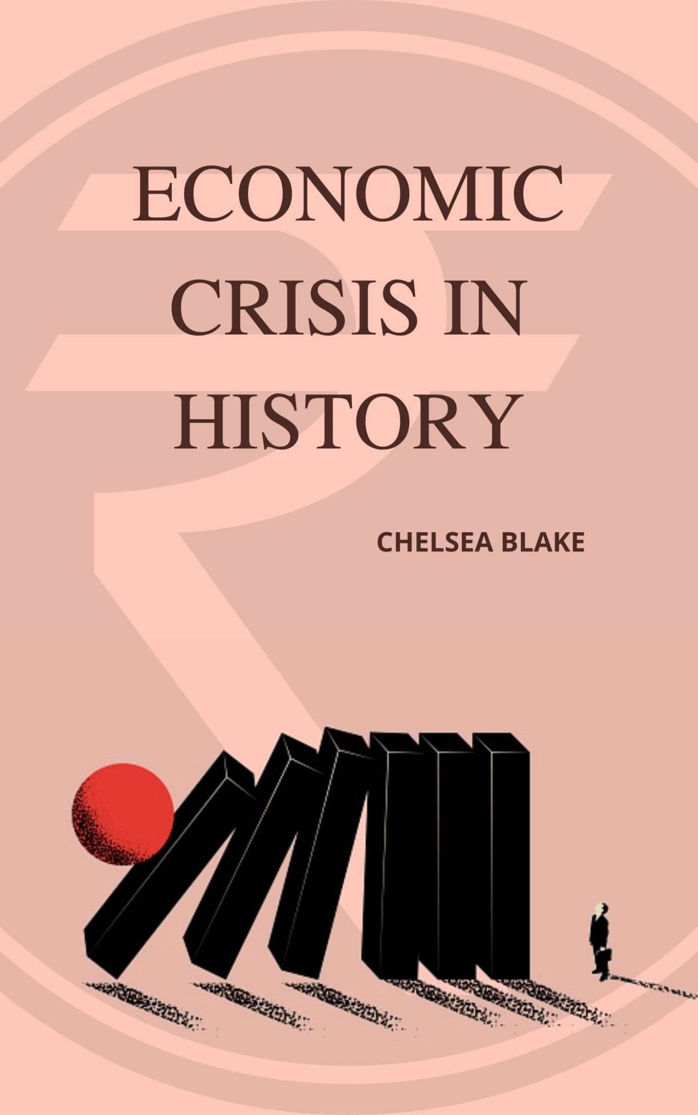 ECONOMIC CRISES IN HISTORY