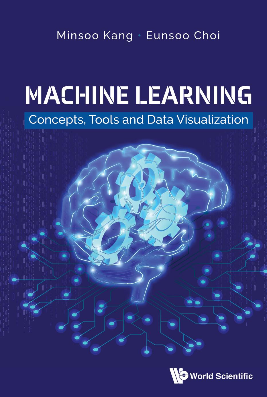 Machine Learning : Concepts, Tools and Data Visualization (295 Pages)