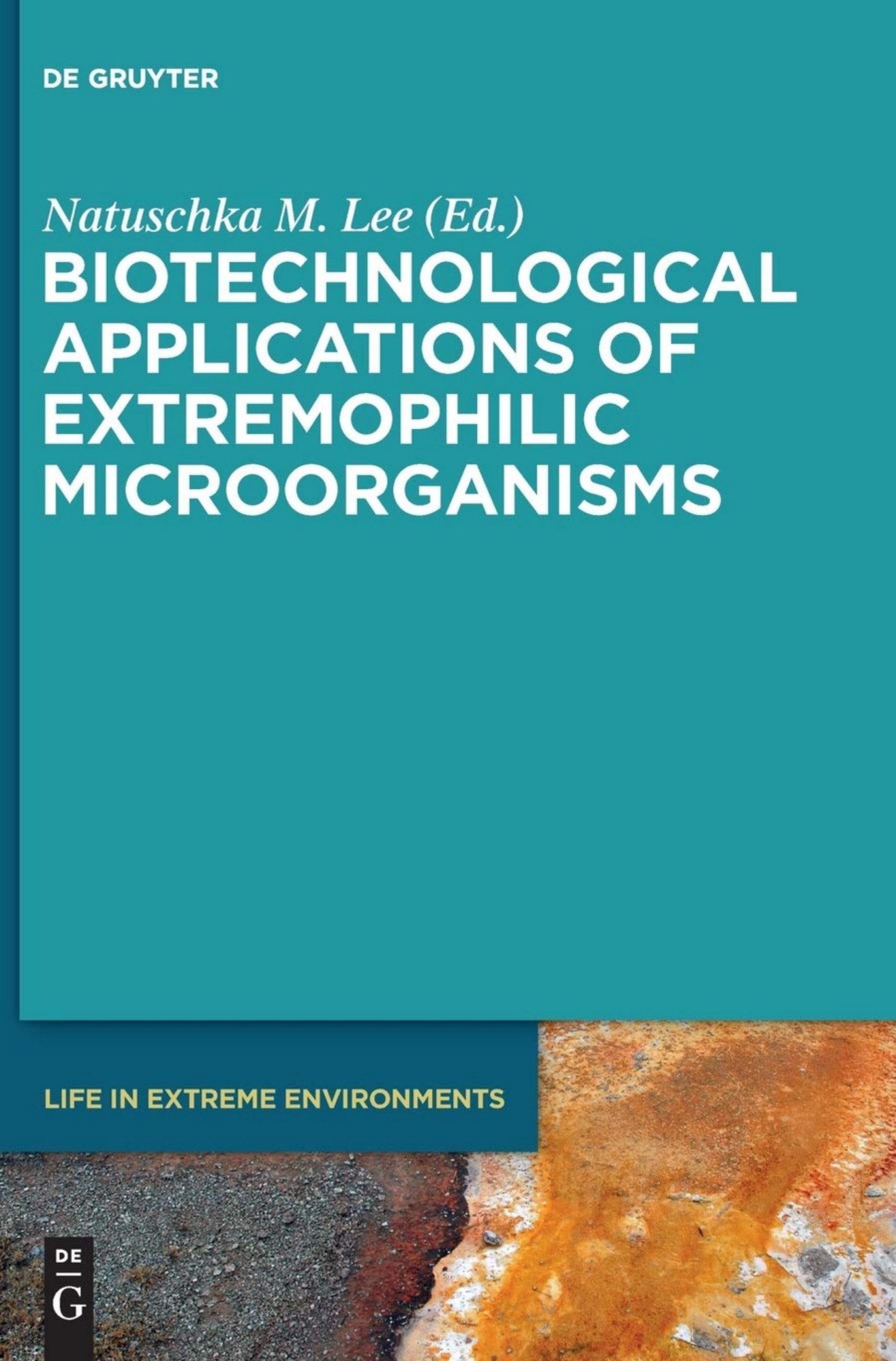 Lee N. Biotechnological Applications of Extremophilic Microorganisms 2020