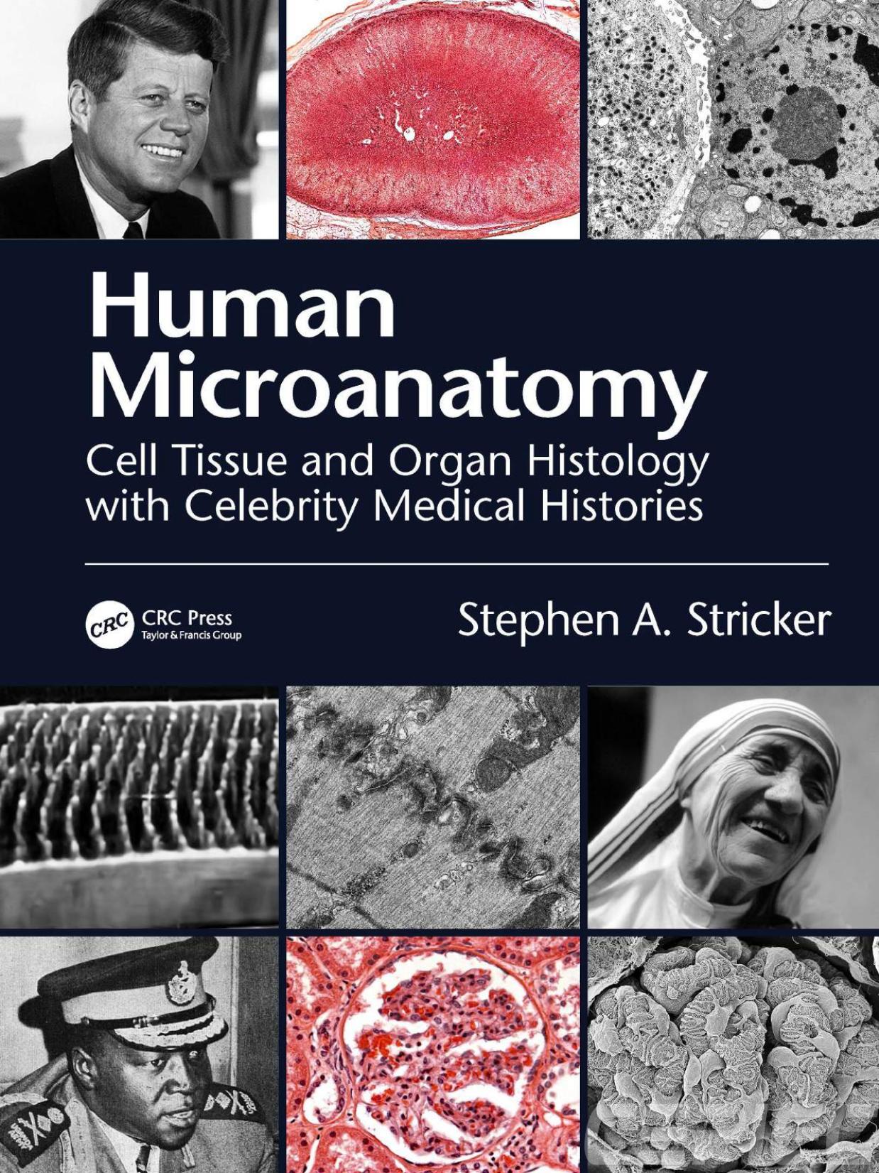 Human Microanatomy; Cell Tissue and Organ Histology with Celebrity Medical Histories