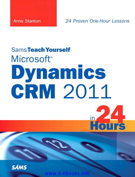 Sams Teach Yourself Microsoft® Dynamics CRM 2011 in 24 Hours