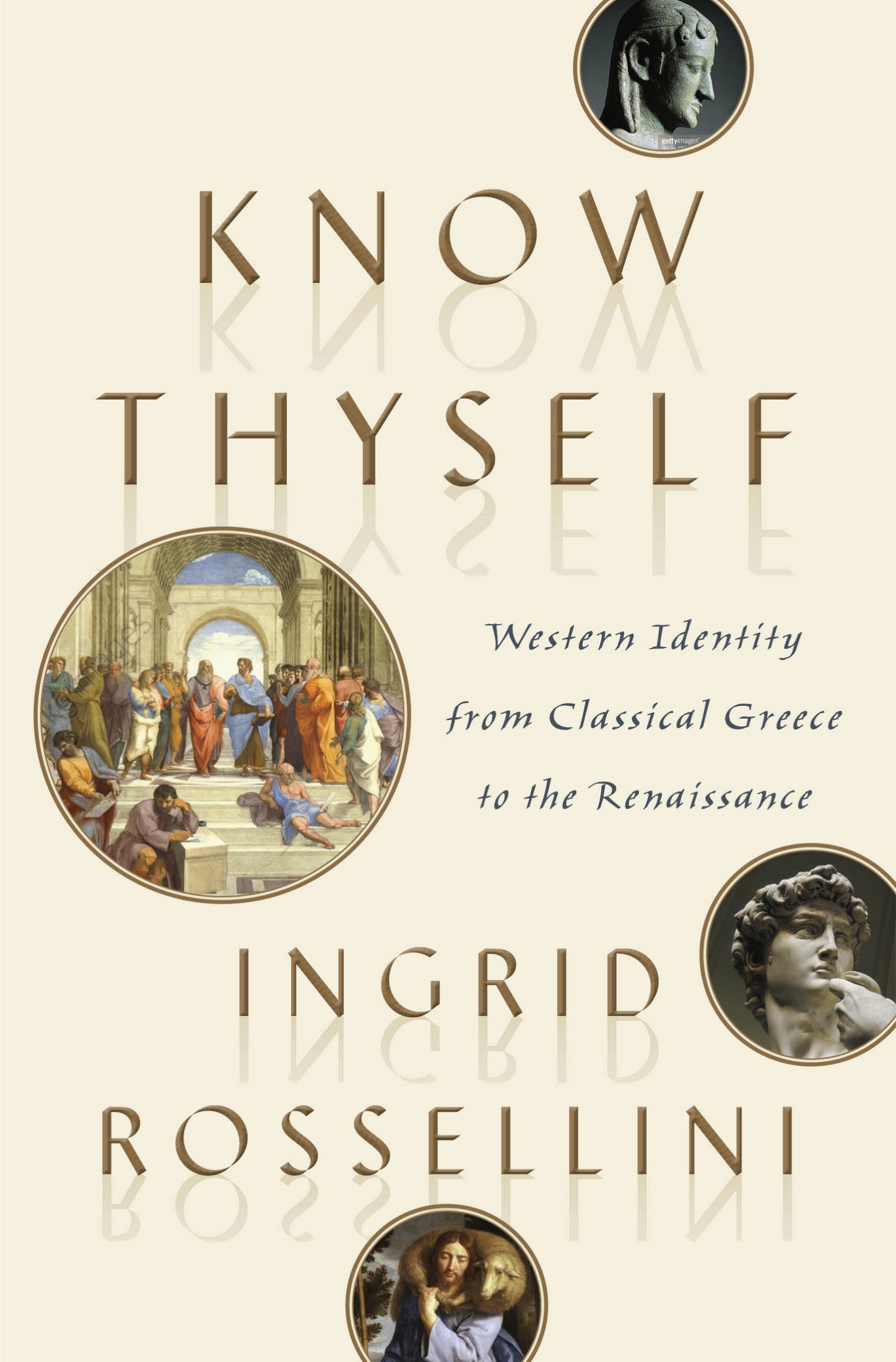 Know Thyself: Western Identity From Classical Greece to the Renaissance: Western Identity from Classical Greece to the Renaissance