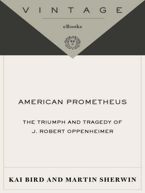 American Prometheus: The Triumph and Tragedy of J. Robert Oppenheimer