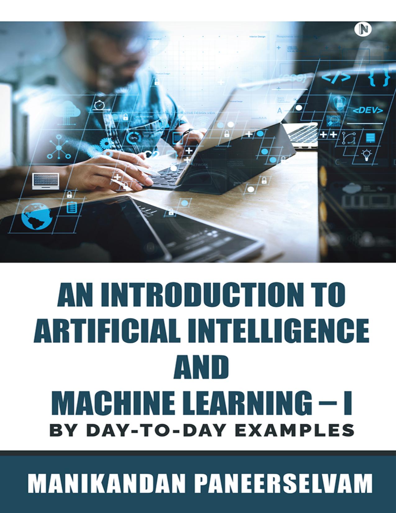 An Introduction to Artificial Intelligence and Machine Learning – I