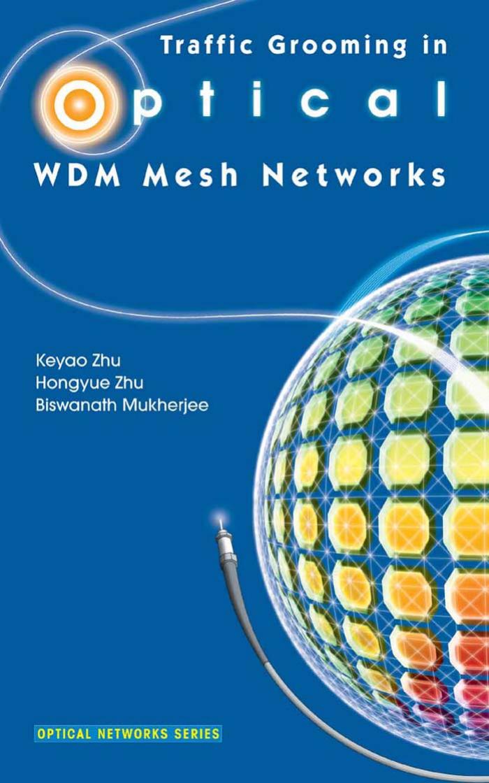 TRAFFIC GROOMING IN OPTICAL WDM MESH NETWORKS