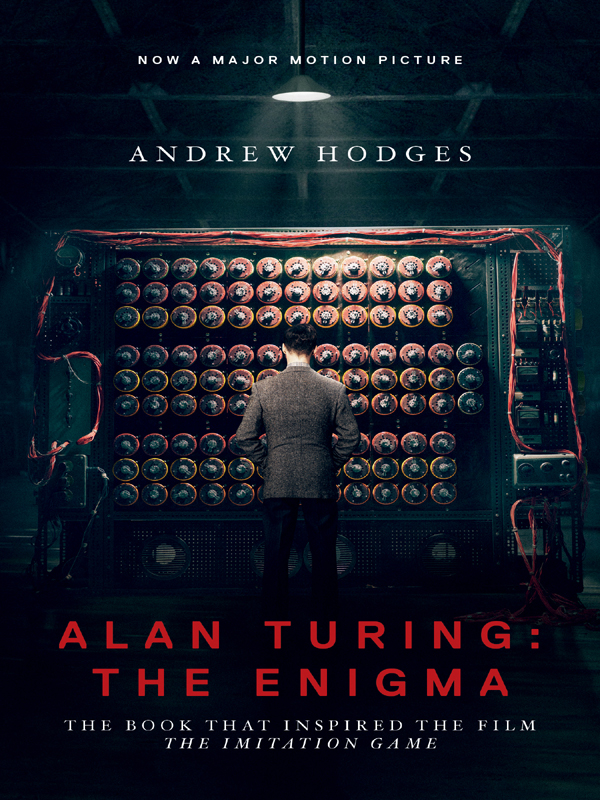 Alan Turing: The Enigma: The Book That Inspired the Film The Imitation Game