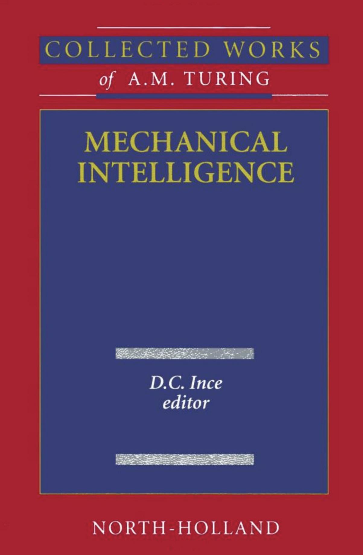 Collected Works of Alan M. Turing, Volume 1: Mechanical Intelligence