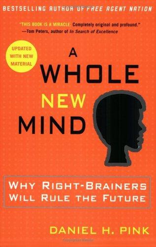 A whole new mind: why right-brainers will rule the future