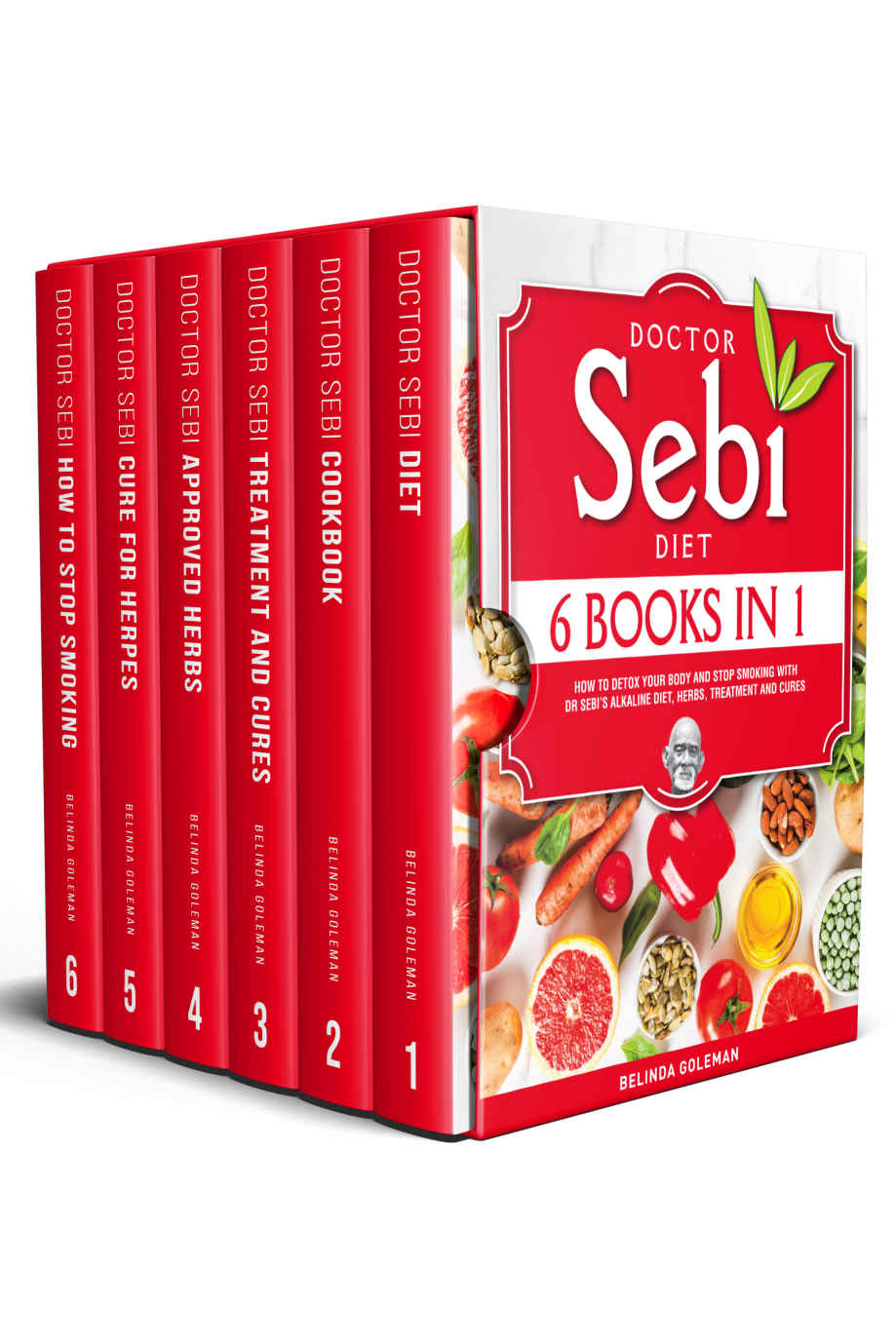 Doctor Sebi Diet: 6 Books in 1: How to Detox Your Body and Stop Smoking With Dr Sebi’s Alkaline Diet, Herbs, Treatment and Cures