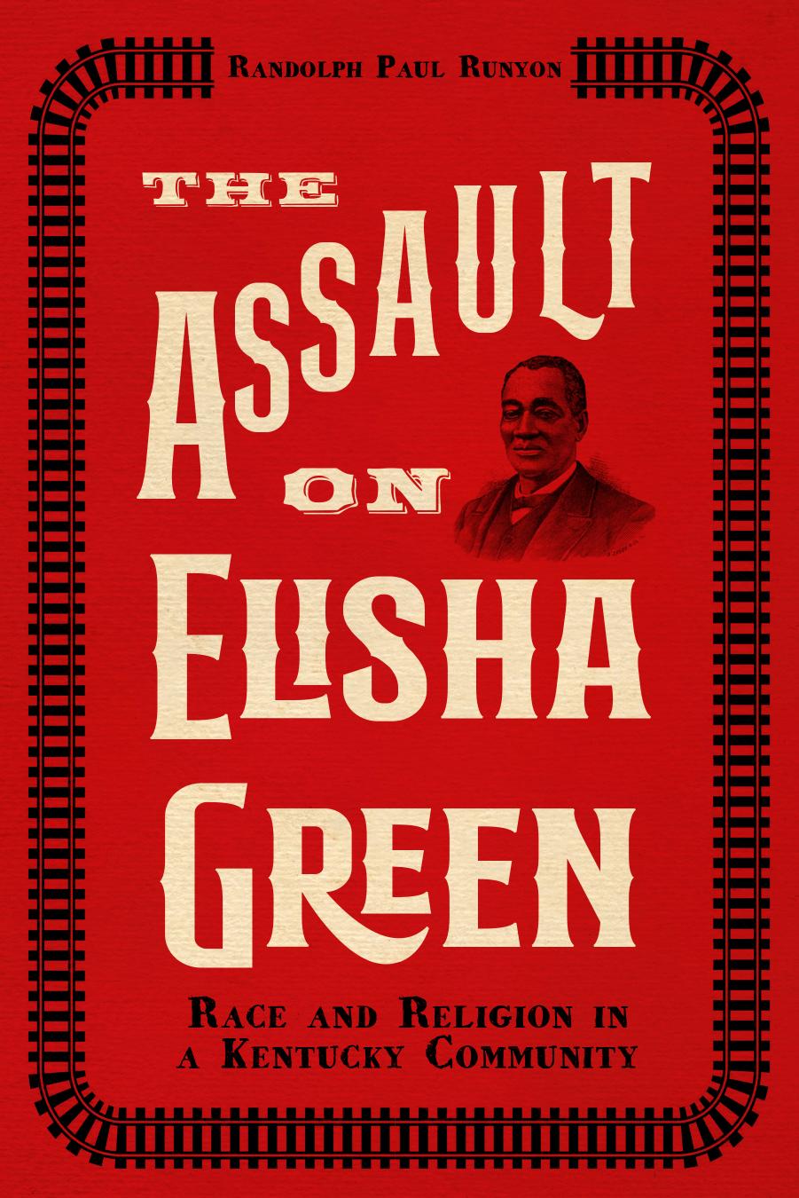 The Assault on Elisha Green: Race and Religion in a Kentucky Community