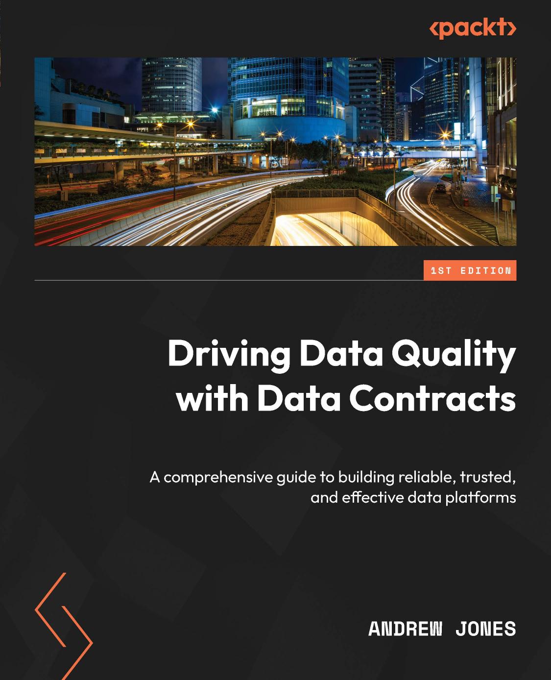 Jones A. Driving Data Quality with Data Contracts. A Comprehensive Guide...2023