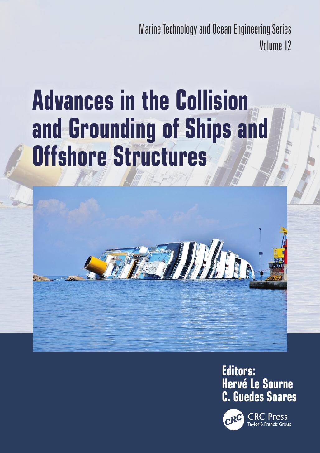 Advances in the Collision and Grounding of Ships and Offshore Structures; First Edition