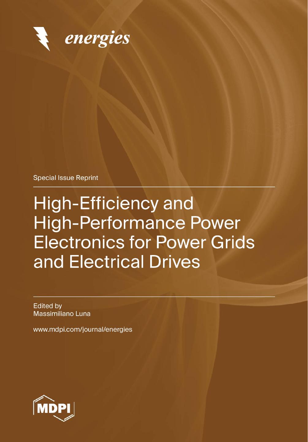 [Energies] High-Efficiency and High-Performance Power Electronics for Power Grids and Electrical Drives.-reprint1.pdf