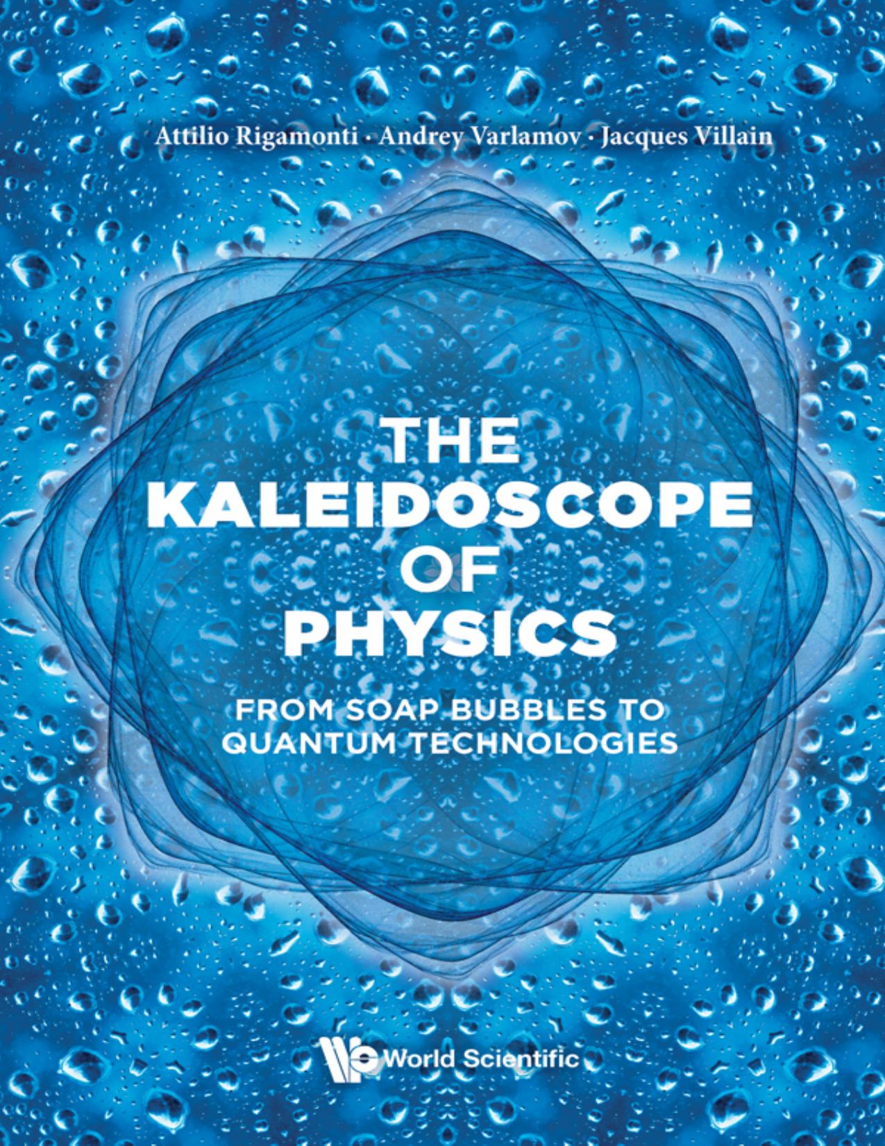 Kaleidoscope Of Physics, The: From Soap Bubbles To Quantum Technologies