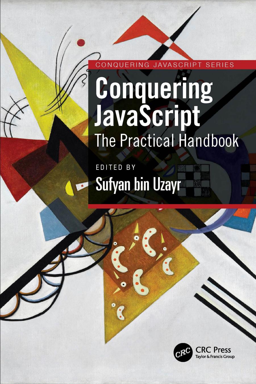 Conquering JavaScript; The Practical Handbook