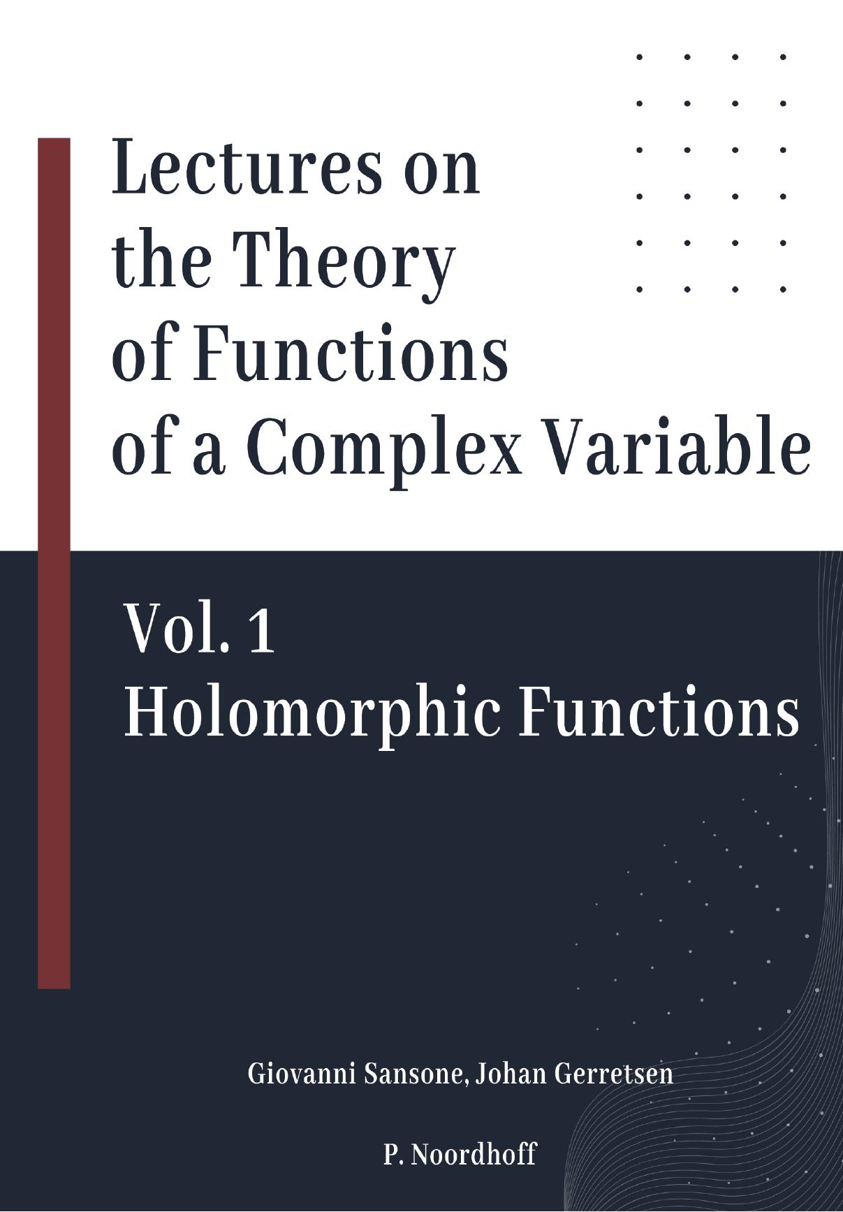 Lectures on the Theory of Functions of a Complex Variable, Vol. 1: Holomorphic Functions