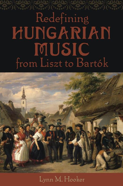 Redefining Hungarian Music From Liszt to Bartok